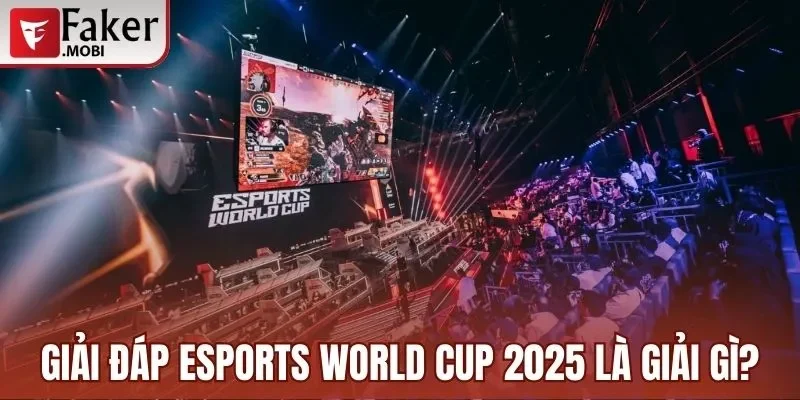 Thể Thao Điện Tử Là Gì? Top Game eSports Hot Nhất 2025 4 Giải đáp Esports World Cup 2025 là giải gì?
