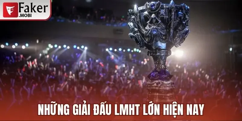 Hướng Dẫn Soi Kèo Liên Minh Huyền Thoại Chuẩn Nhất 2025 3 Những giải đấu LMHT lớn hiện nay