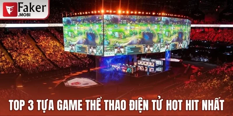 Thể Thao Điện Tử Là Gì? Top Game eSports Hot Nhất 2025 2 Top 3 tựa game thể thao điện tử hot hit nhất